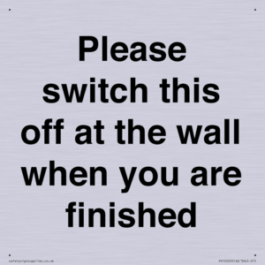 Please switch this off at the wall when you are finished